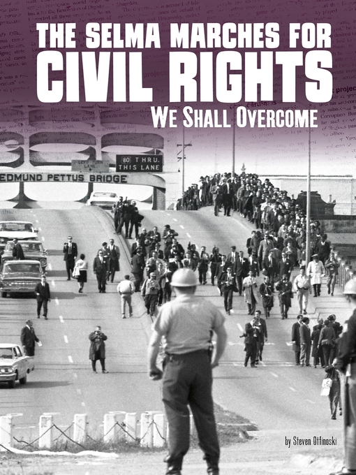 Title details for The Selma Marches for Civil Rights by Steven Otfinoski - Available
